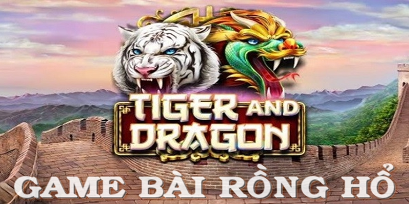 Bí quyết chơi rồng hổ thắng lớn nên biết Bí quyết chơi rồng hổ thắng lớn nên biết